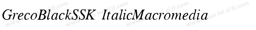 GrecoBlackSSK ItalicMacromedia Font字体转换